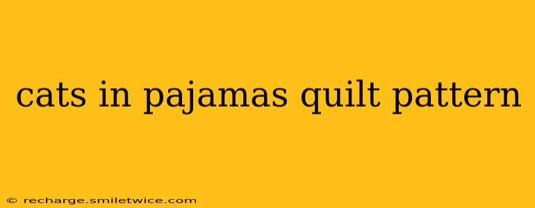 cats in pajamas quilt pattern