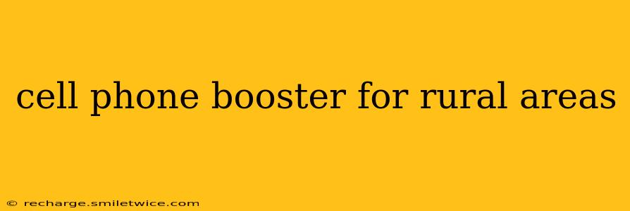 cell phone booster for rural areas