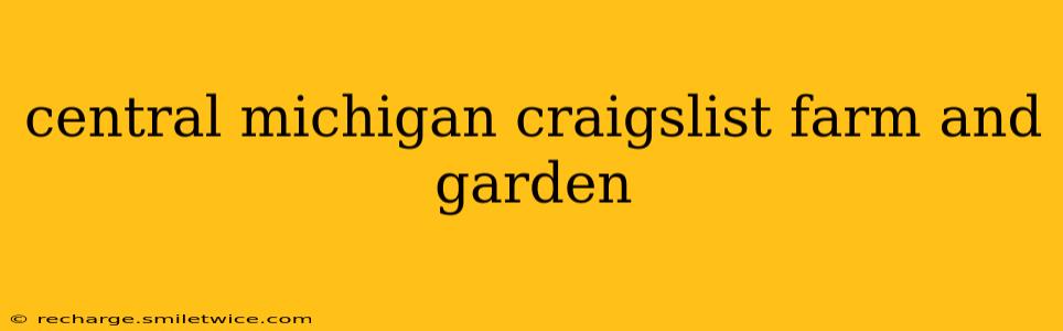 central michigan craigslist farm and garden