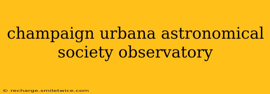 champaign urbana astronomical society observatory