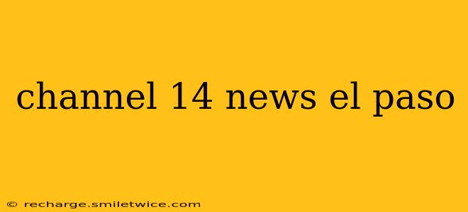 channel 14 news el paso