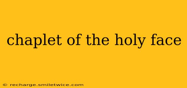 chaplet of the holy face