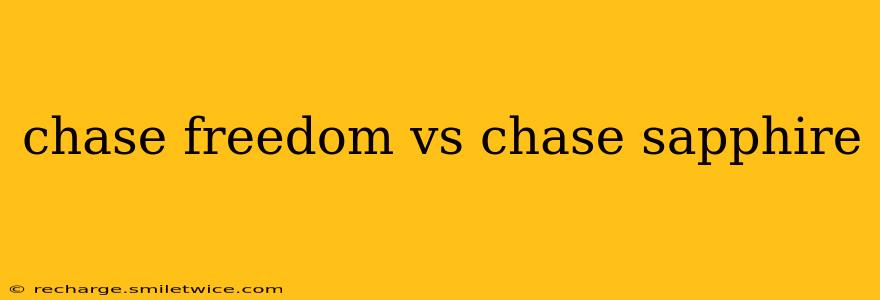 chase freedom vs chase sapphire