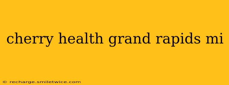cherry health grand rapids mi