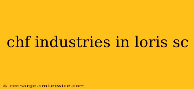 chf industries in loris sc