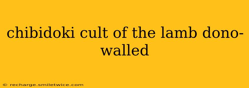 chibidoki cult of the lamb dono-walled