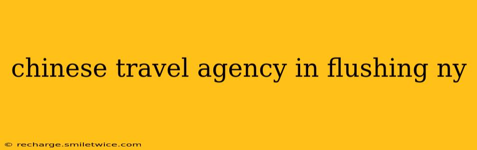 chinese travel agency in flushing ny