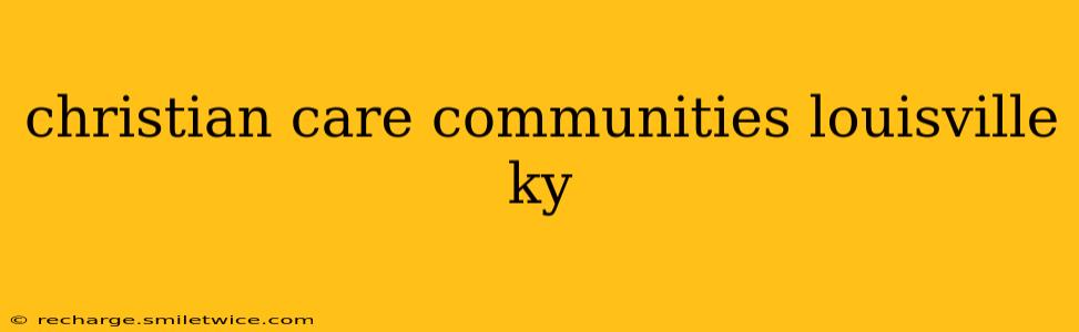 christian care communities louisville ky
