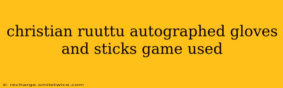 christian ruuttu autographed gloves and sticks game used