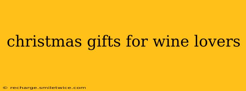 christmas gifts for wine lovers