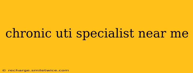 chronic uti specialist near me