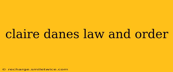 claire danes law and order