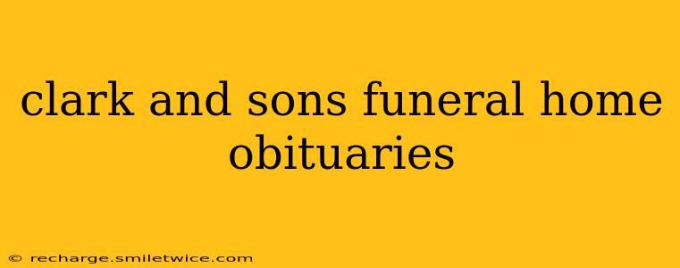clark and sons funeral home obituaries