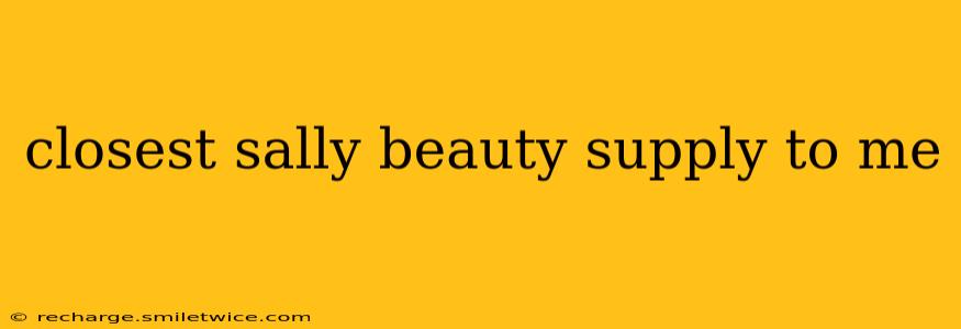 closest sally beauty supply to me