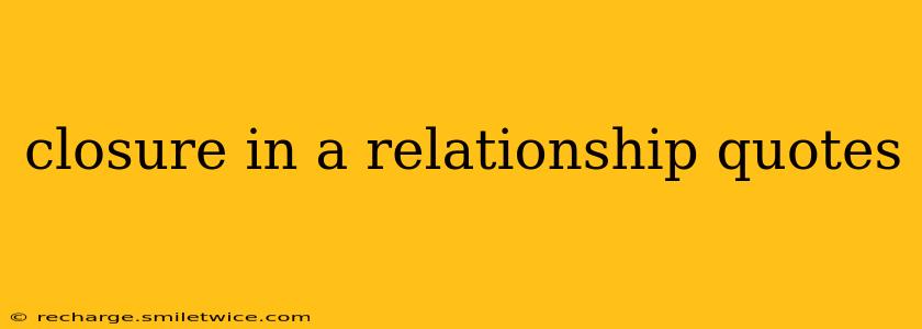 closure in a relationship quotes