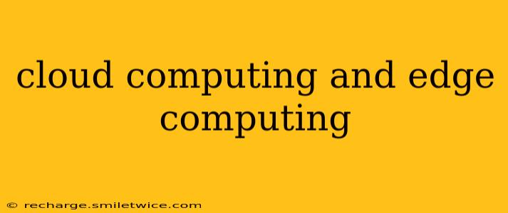 cloud computing and edge computing