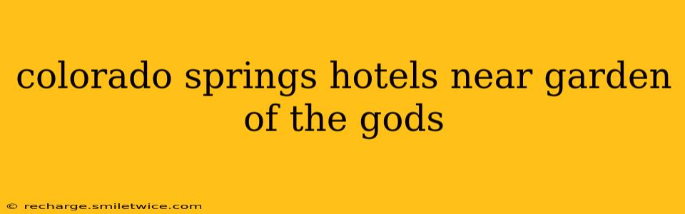 colorado springs hotels near garden of the gods