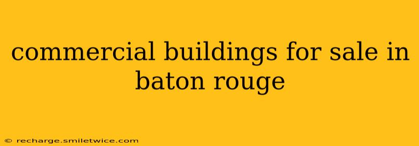 commercial buildings for sale in baton rouge