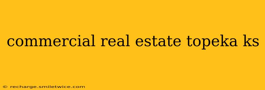 commercial real estate topeka ks