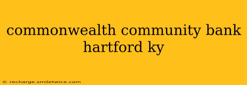 commonwealth community bank hartford ky