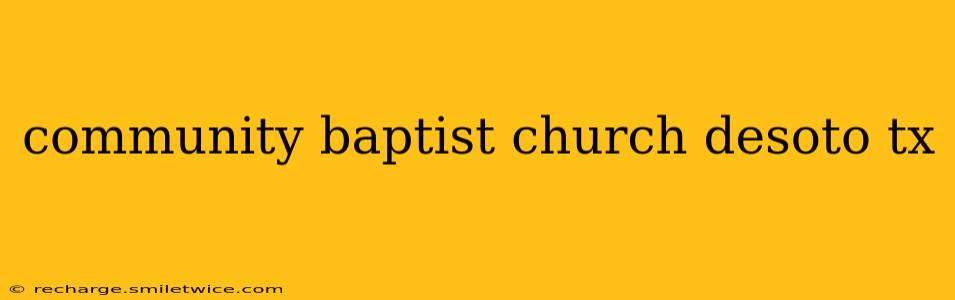community baptist church desoto tx