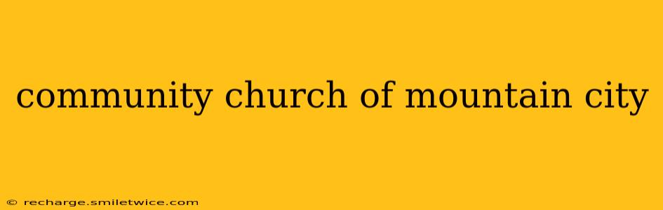 community church of mountain city