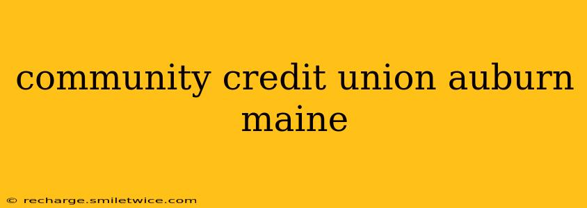 community credit union auburn maine