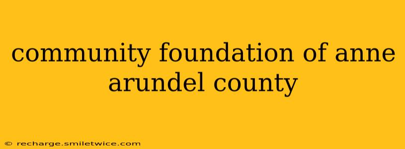 community foundation of anne arundel county