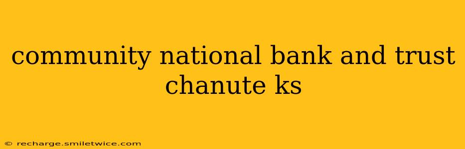 community national bank and trust chanute ks