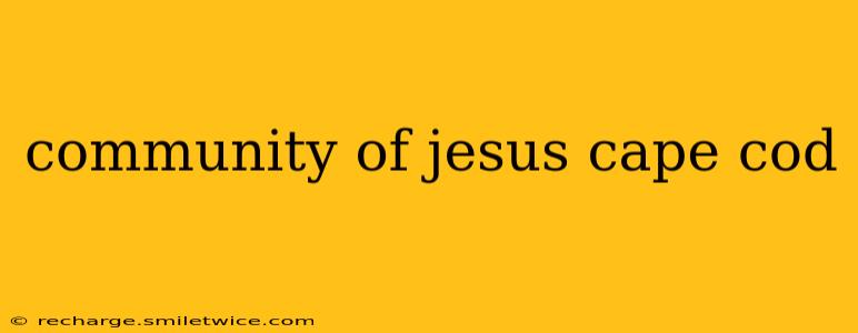 community of jesus cape cod