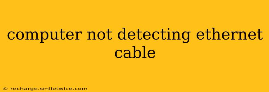 computer not detecting ethernet cable