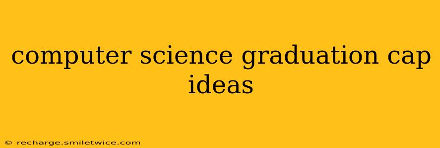 computer science graduation cap ideas