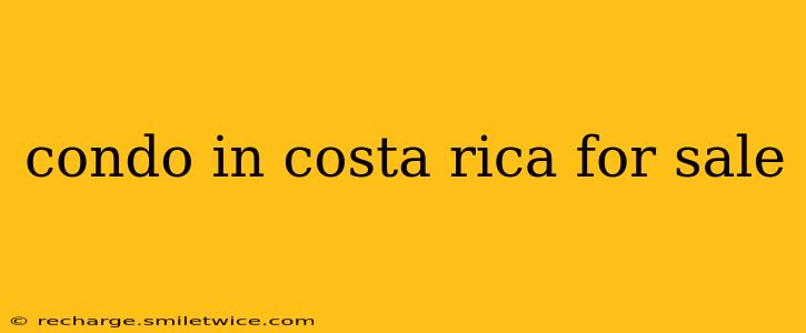 condo in costa rica for sale