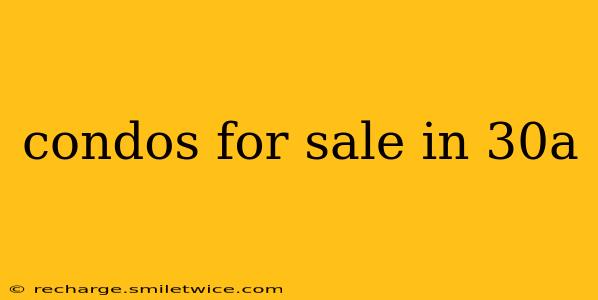 condos for sale in 30a