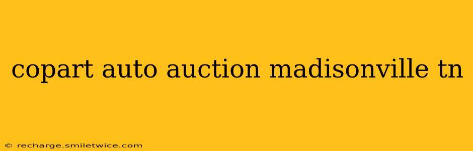 copart auto auction madisonville tn