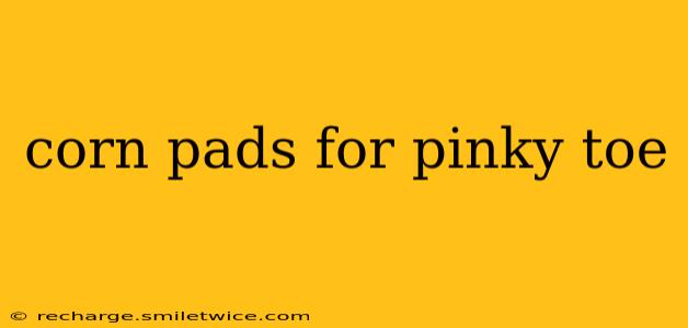 corn pads for pinky toe