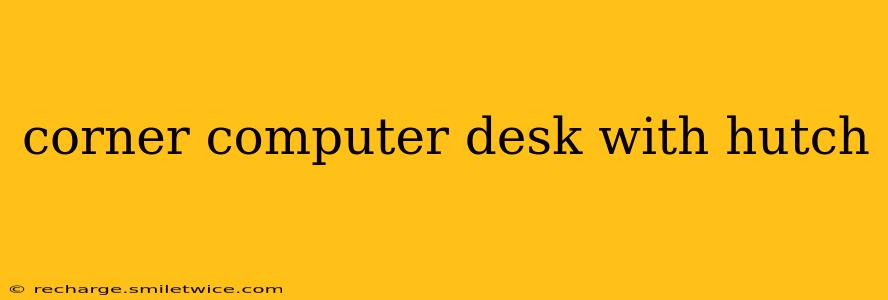corner computer desk with hutch