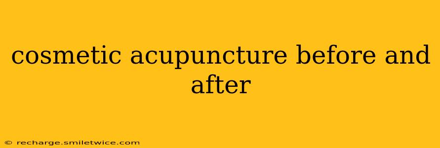 cosmetic acupuncture before and after