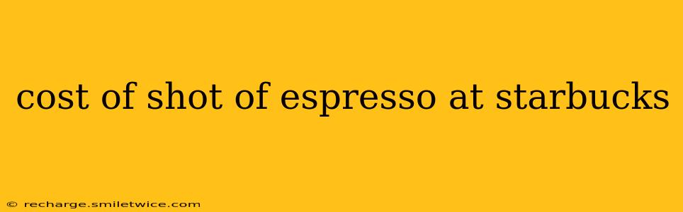cost of shot of espresso at starbucks