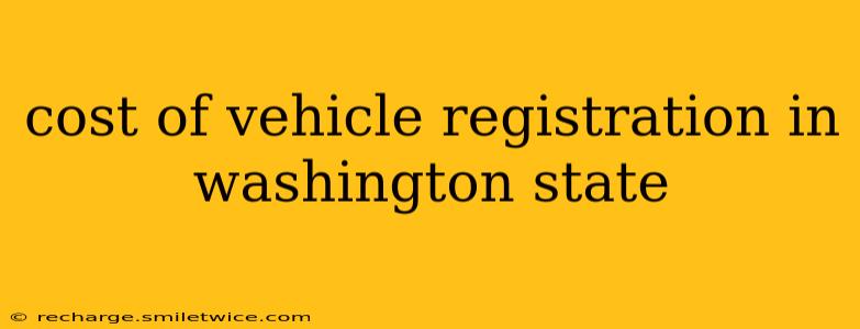 cost of vehicle registration in washington state