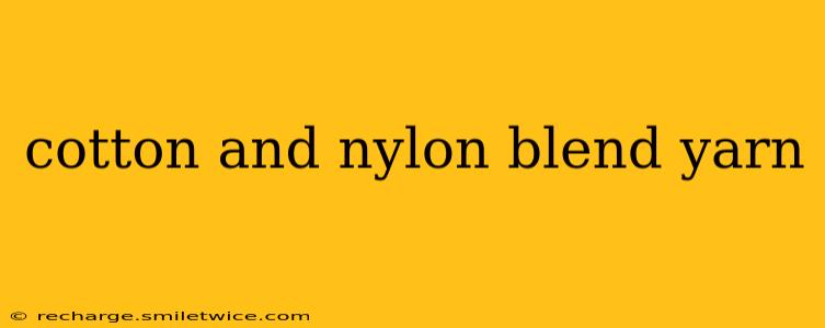 cotton and nylon blend yarn