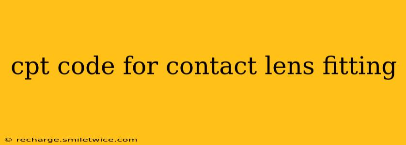 cpt code for contact lens fitting