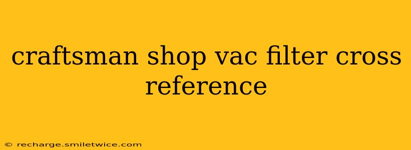 craftsman shop vac filter cross reference