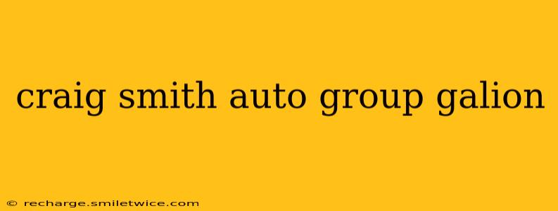 craig smith auto group galion