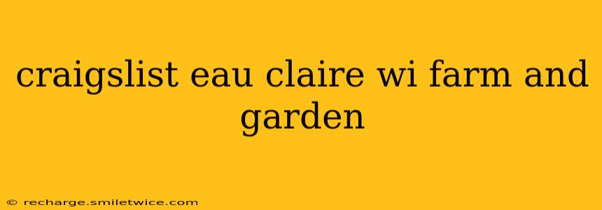 craigslist eau claire wi farm and garden