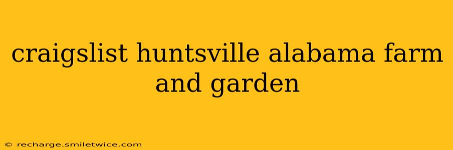 craigslist huntsville alabama farm and garden