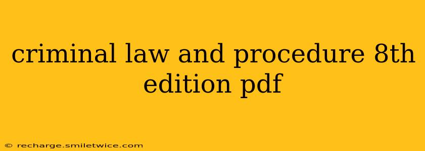 criminal law and procedure 8th edition pdf