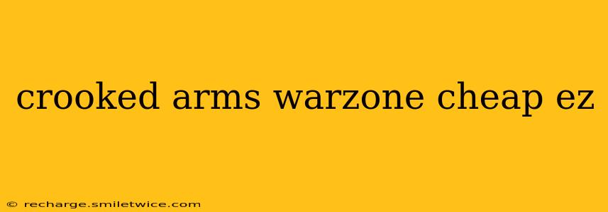crooked arms warzone cheap ez