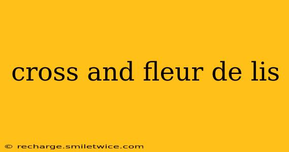cross and fleur de lis