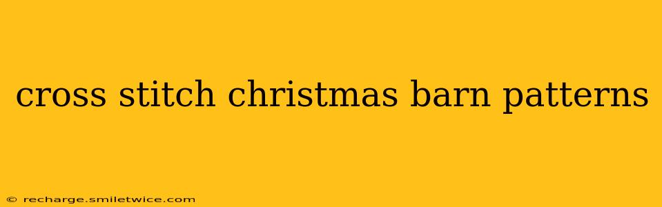 cross stitch christmas barn patterns